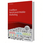 Crashkurs Social.Local.Mobile-Marketing